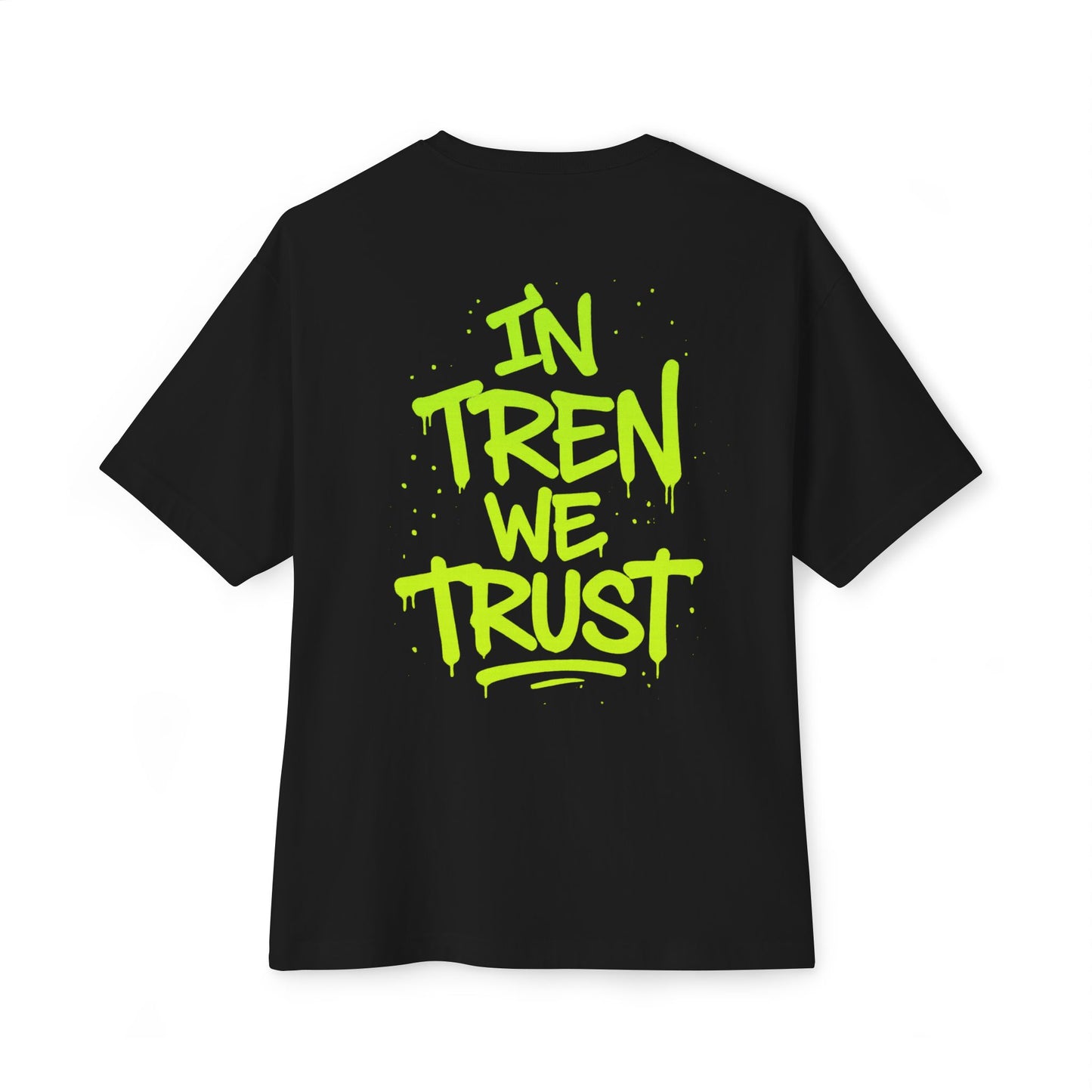 In Tren We Trust Oversized Tee